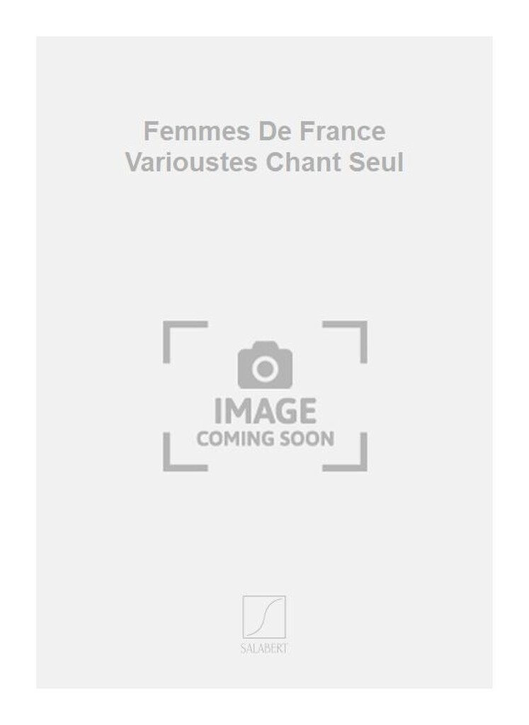 Femmes De France Varioustes Chant Seul